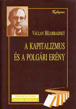 V�clav Belohradsky - A kapitalizmus �s a polg�ri er�ny