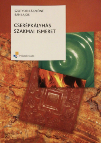 Szotyori L�szl�n�; B�n Lajos - CSER�PK�LYH�S SZAKMAI ISMERET