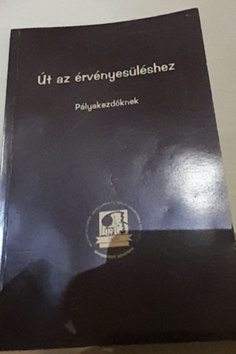 V�rady Judit - �t az �rv�nyes�l�shez - P�lyakezd�knek