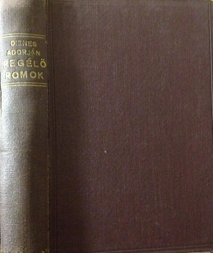 Dienes Adorj�n - Reg�l� romok (II. b�v�tett kiad�s)