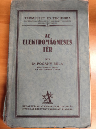 Dr. Pogny Bla - Az elektromgneses tr (termszet s technika) I-II. ktet