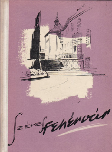 Fejér Megyei Tanács - Székesfehérvár