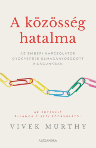 Vivek Murthy - A k�z�ss�g hatalma
