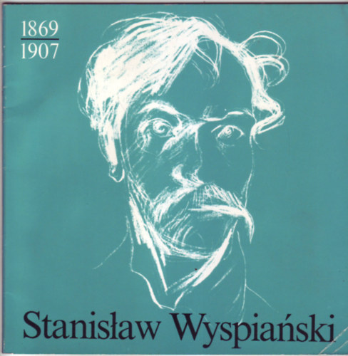 Stanislaw Wyspianski 1869-1907 (A varsi irodalmi mzeum killtsa-1978)