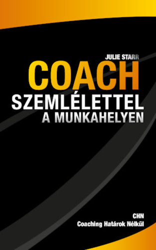 Julie Starr - Coach szeml�lettel a munkahelyen