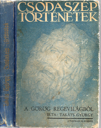 Takts Gyrgy - Csodaszp trtnetek a grg regevilgbl