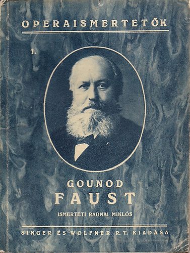 Charles Gounod - Faust-Operaismertetk