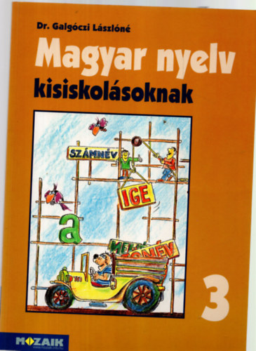 Dr. Galgczi Lszln - Magyar nyelv kisiskolsoknak 3.o.