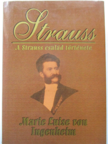 Marie Luise Von Ingenheim - A Strauss család története