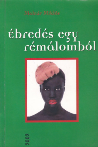 Moln�r Mikl�s - �bred�s egy r�m�lomb�l