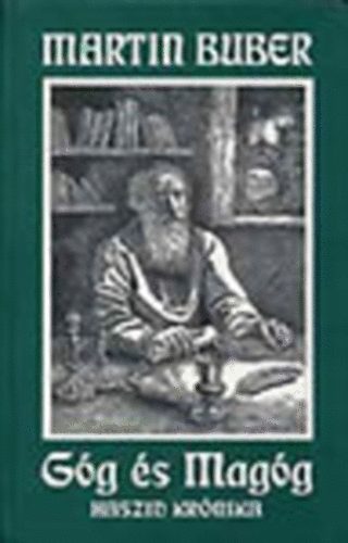 Martin Buber - Góg és magóg (Haszid krónika)