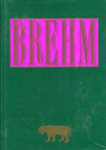 Alfred Brehm - Az llatok vilga  (egy ktetben)