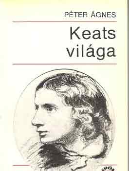 Péter Ágnes - Keats világa