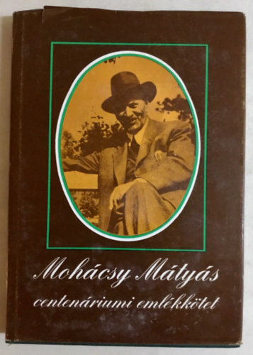 Mohácsy Mátyás - Centenáriumi emlékkötet