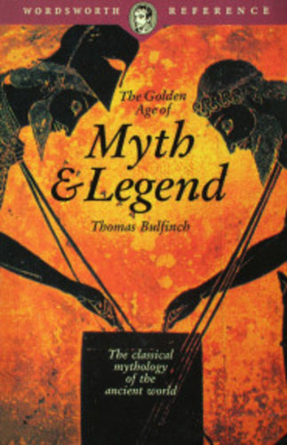 Thomas Bulfinch - The Golden Age of Myth & Legend