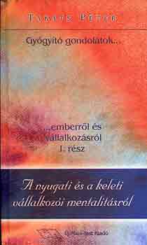 Takáts Péter - A nyugati és a keleti vállalkozói mentalitásról (gyógyító gondolatok)