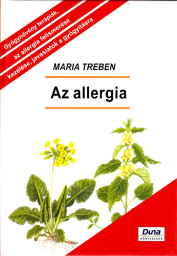 Maria Treben - Az allergia - Megelőzés - Felismerés - Gyógyítás