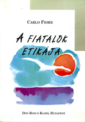 Carlo Fiore - A fiatalok etik�ja