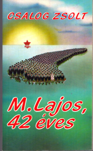Csalog Zsolt - M. Lajos, 42 ves-Lajos M., aged 42