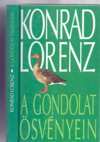 Konrad Lorenz - A gondolat svnyein   A magatartskutatsrl - Feladat meghatrozs s mdszer - A szrkeludakrl - A halakrl - Az agresszivitsrl -  Az evolcirl -  Clra irnyul alkalmazkods s tanuls