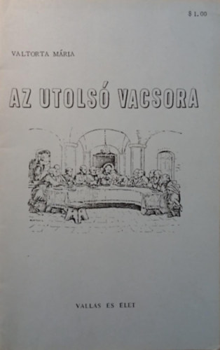 Valtorta Mária - Az utolsó vacsora