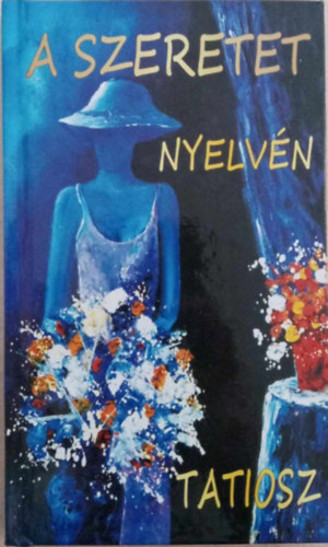 Tatiosz - A szeretet nyelv�n