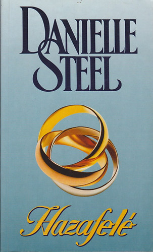 Danielle Steel - 4 db Danielle Steel k�nyv: Hazafel� - Szerelmes ny�rut� - Zoya - Charles Street 44