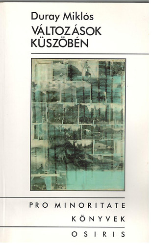 Duray Mikl�s - V�ltoz�sok k�sz�b�n