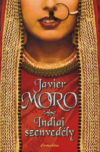 Javier Moro - Indiai szenved�ly