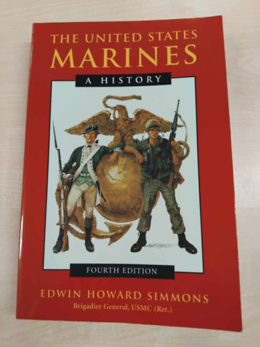 Edwin Howard Simmons - The United States Marines: A History