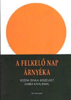 Ferber Katalin - A felkel� nap �rny�ka