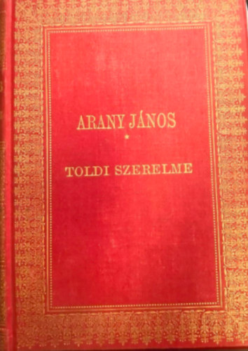 Arany Jnos - Arany Jnos- Toldi szerelme-  Elbeszls tizenkt nekben