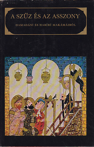 A sz�z �s az asszony (Hamad�n� �s Har�r� mak�m�ib�l)