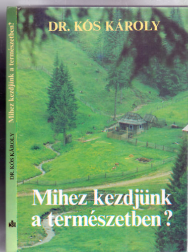Dr. Ks Kroly - Mihez kezdjnk a termszetben? (Mindennapi hagyomny - Illusztrcik Ks Kroly vzlatai alapjn)