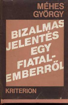 M�hes Gy�rgy - Bizalmas jelent�s egy fiatalemberr�l