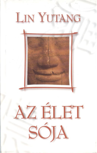 Lin Yutang - Az �let s�ja - Avagy az �let meg�l�s�nek fontoss�g�r�l