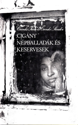 Csenki Imre-Csenki Sándor - Cigány népballadák és keservesek