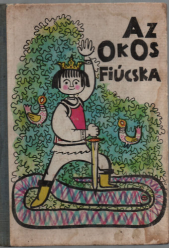 Farag� J�zsef  (szerk.) - Az okos fi�cska (rom�niai n�pmes�k)