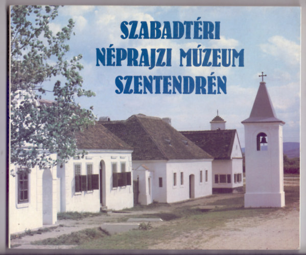 szerk.: Kecsk�s P�ter - Szabadt�ri n�prajzi m�zeum Szentendr�n (�br�kkal, rajzokkal, fot�kkal)