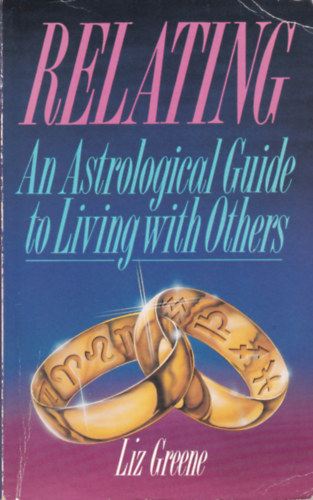 Liz Greene - Relating - An Astrological Guide to Living with Others