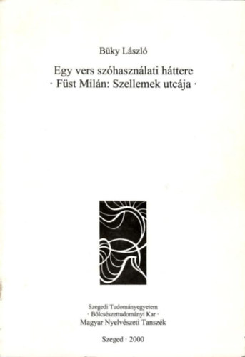 B�ky L�szl� - Egy vers sz�haszn�lati h�ttere - F�st Mil�n: Szellemek utc�ja.