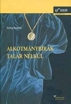 Sereg Andr�s - Alkotm�nyb�r�k tal�r n�lk�l