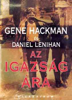 Gene Hackmann; Daniel Lenihan - Az igazsg ra
