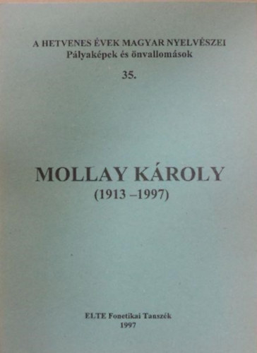 Bolla K�lm�n  (szerk.) - Mollay K�roly (1913-1997)