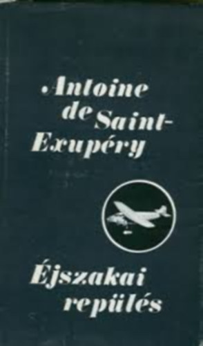 Antoine de Saint-Exup�ry - �jszakai rep�l�s