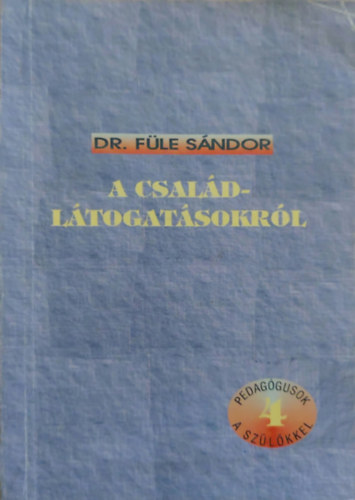 Dr. Fle Sndor - A csaldltogatsokrl