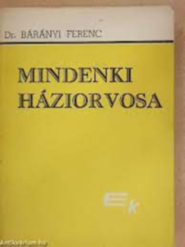 Dr. B�r�nyi Ferenc - Mindenki h�ziorvosa