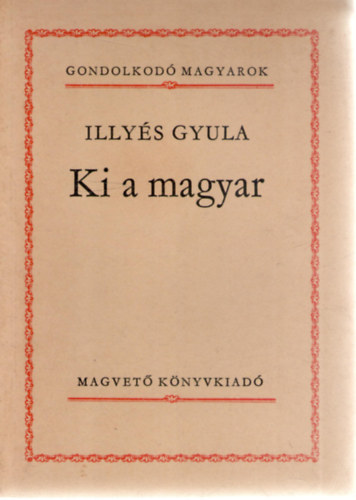 Illys Gyula - Ki a magyar