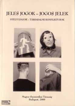 Voigt Vilmos; Balázs Géza (szerk.) - Jeles jogok - jogos jelek - Nyelvi jogok - társadalmi konfliktusok
