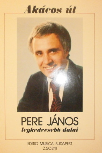 Vas G�bor (szerk.) - Ak�cos �t - Pere J�nos legkedvesebb dalai